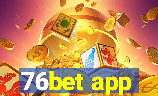 76bet app